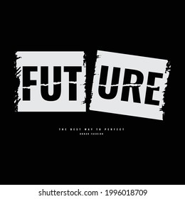 Future, slogan tee graphic typography for print t shirt design,vector illustration