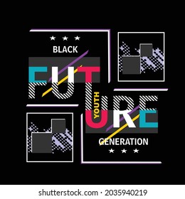  future slogan tee graphic typography for print t shirt illustration vector vintage art
