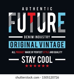Future slogan typography design t shirt, vector artistic illustration graphic style