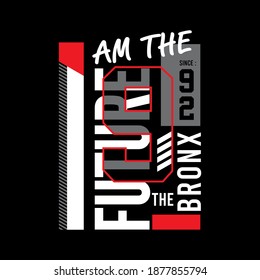 i am the future slogan, typography, t-shirt graphics, vectors illustration