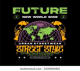 future slogan urban street style with wireframe globe for t shirt design, suitable for screen printing, jackets and others