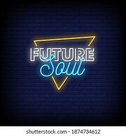 Future Soul Neon Signs Style Text Vector