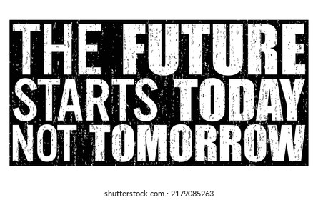 Start today not tomorrow motivational quote Vector Image