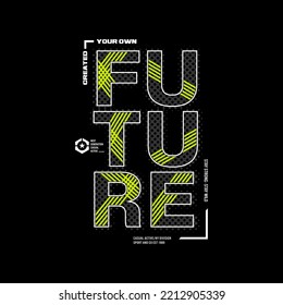 future  stylish t-shirt and apparel abstract design. Vector print, typography, poster.
