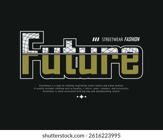 Future stylish t-shirt and apparel abstract design. Vector print, typography, poster