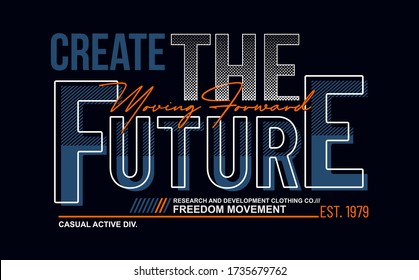 Future stylish typography slogan for t-shirt. Abstract design with the grunge and the lines style. Vector print, typography, poster. Global swatches.