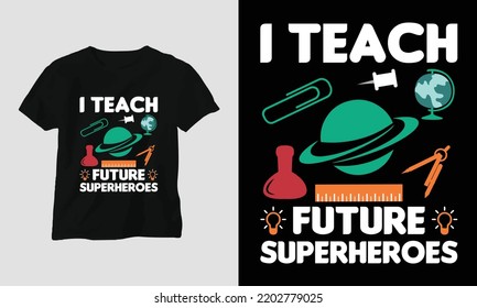 Future superheroes - Teacher's Day Special T-shirt Design vector. Best use for T-Shirt, mag, sticker, wall mat, etc.