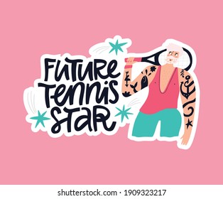 Future tennis star hand drawn vector lettering. Dreaming male sportsman with tennis racket flat character. Athlete and handwritten quote inscription isolated doodle illustration with typography