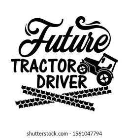 Future tractor driver vector file. Farmer digital design. Farmhouse decor. Tractor clip art. Isolated on transparent background.