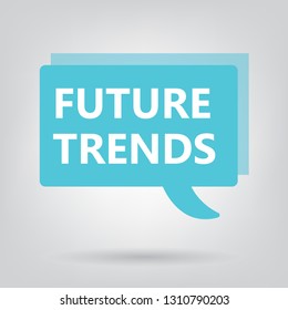 future trends written on a speech bubble- vector illustration