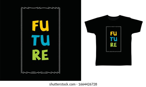Future typography art design vector illustration ready for print on t-shirt, apparel, poster and other uses.