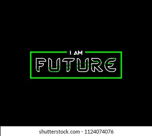 I Am Future Typography Expression Tee Graphic
