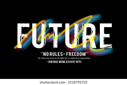 future typography slogan for t shirt, sweatshirt printing design. no rules, freedom word. urban street graffiti lettering graphic design. vector illustration