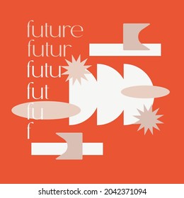 future typography style text vector on orange background hand lettering apparel shapes t-shirt print design, typographic composition phrase quote poster