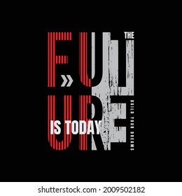 Future, vector illustration and typography, perfect for t-shirts, hoodies, prints etc.