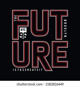 The future vector t-shirt and apparel design, typography, print, poster