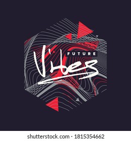 Future vibes vector expressive geometric t-shirt abstract design, poster, print, template.