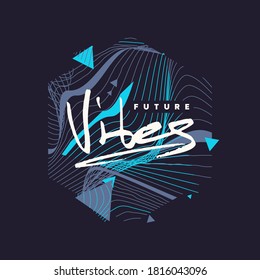Future vibes vector expressive geometric t-shirt abstract design, poster, print, template.
