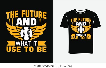 The Future And What it Use to Be Custom Vector art t-shirt Design . Baseball Design Gifts For Family, Gaming Quote, Funny Baseball Design - Vector graphics, typographic posters, or banners svg