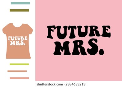 Future wife t shirt design