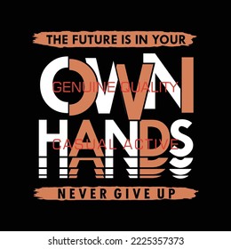 the future is in your own hand, slogan graphic typography, fashion t shirt, design vector wall murals