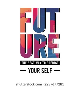 Future yourself design typography, design for t-shirt, sticker, wallpaper, vector illustration