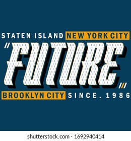 future,Brooklyn new York,slogan typography graphic for print,t shirt,apparel,vector illustration