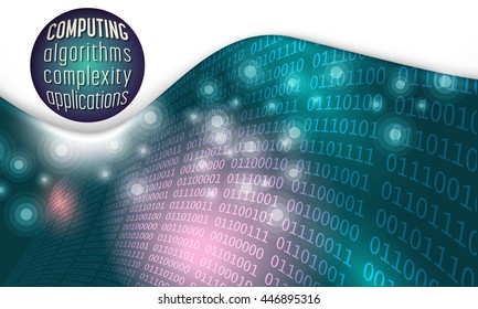 Futuristic abstract background and binary code with the words computing, algorithms; complexity; applications