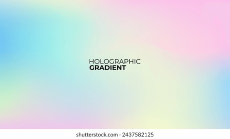 Futuristic background with holographic effect. Holographic banner with soft color gradient for creative graphic design. Vector illustration.