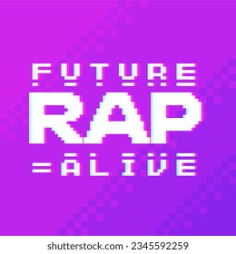 Futuristic Bright Purple Neon with Rap Related Motto Type Text Sign Template, Pixelated