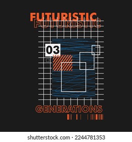 Futuristic Generations Typography Street look graphic design Poster T shirt Print Vector