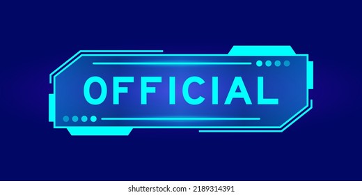 Futuristic hud banner that have word official on user interface screen on blue background 