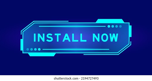 Futuristic hud banner that have word install now on user interface screen on blue background 