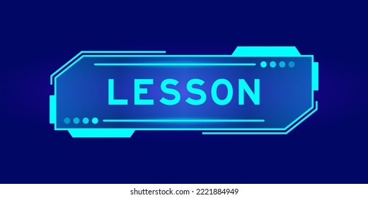 Futuristic hud banner that have word lesson on user interface screen on blue background