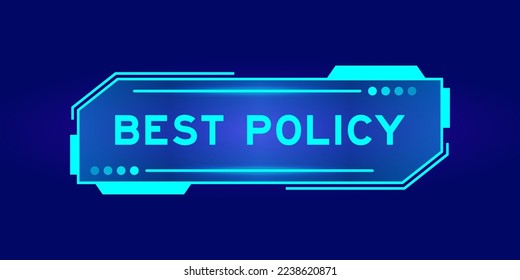 Futuristic hud banner that have word best policy on user interface screen on blue background