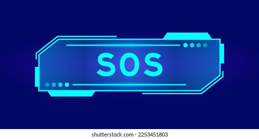 Futuristic hud banner that have word SOS  on user interface screen on blue background