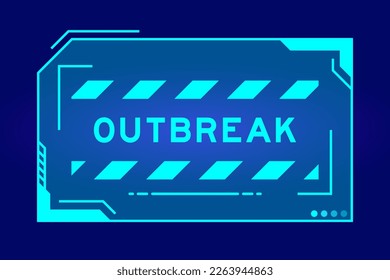 Futuristic hud banner that have word outbreak on user interface screen on blue background