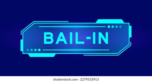 Futuristic hud banner that have word bail-in on user interface screen on blue background