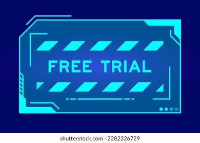 Futuristic hud banner that have word free trial on user interface screen on blue background