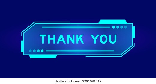 Futuristic hud banner that have word thank you on user interface screen on blue background