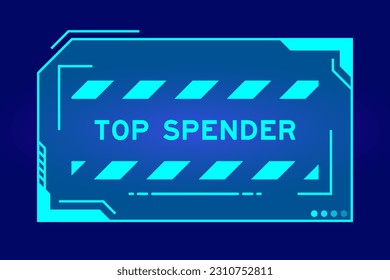 Futuristic hud banner that have word to spender on user interface screen on blue background