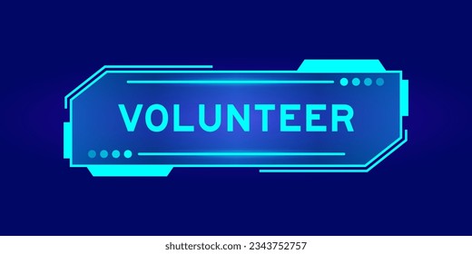 Futuristic hud banner that have word volunteer on user interface screen on blue background