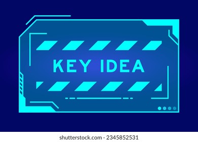 Futuristic hud banner that have word key idea on user interface screen on blue background
