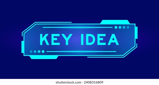 Futuristic hud banner that have word key idea on user interface screen on blue background