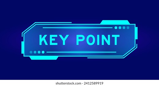 Futuristic hud banner that have word key point on user interface screen on blue background