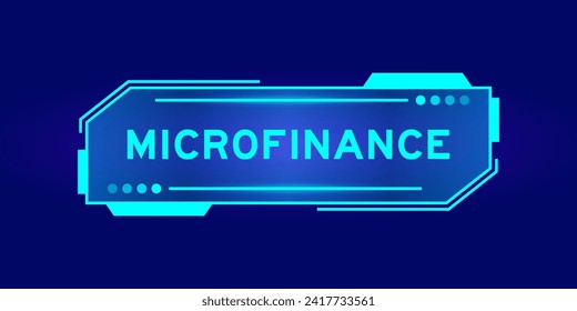 Futuristic hud banner that have word microfinance on user interface screen on blue background