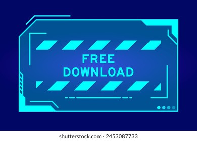 Futuristic hud banner that have word free download on user interface screen on blue background