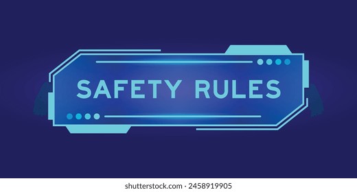 Futuristic hud banner that have word safety rules on user interface screen on blue background