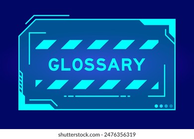 Futuristic hud banner that have word glossary on user interface screen on blue background