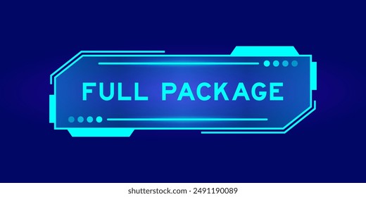 Futuristic hud banner that have word full package on user interface screen on blue background